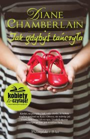 Jak gdybyś tańczyła. Autor: Chamberlain Diane. Dadada.pl Okładka książki Jak gdybyś tańczyła