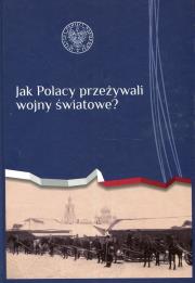 Okładka książki Jak Polacy przeżywali wojny światowe?