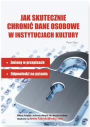 Okładka książki Jak skutecznie chronić dane osobowe w instytucjach kultury.