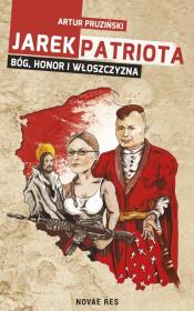 Okładka książki Jarek Patriota: Bóg, honor i włoszczyzna