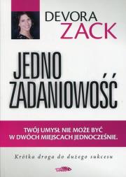 Okładka książki Jednozadaniowość Twój umysł nie może być w dwóch miejscach jednocześnie