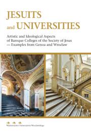 Opakowanie Jesuits and Universities Artistic and Ideological Aspects of Baroque Colleges of the Society of Jesus