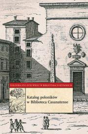 Katalog poloników w Biblioteca Casanatense. Wydawca: Biblioteka Narodowa. Dadada.pl Opakowanie Katalog poloników w Biblioteca Casanatense