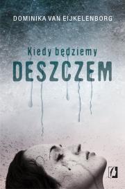 Okładka książki Kiedy będziemy deszczem