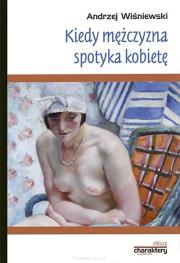 Kiedy mężczyzna spotyka kobietę. Autor: Andrzej Wiśniewski. Dadada.pl Okładka książki Kiedy mężczyzna spotyka kobietę