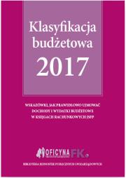 Klasyfikacja budżetowa 2017. Autor: Gaździk Elżbieta, Jarosz Barbara. Dadada.pl Okładka książki Klasyfikacja budżetowa 2017