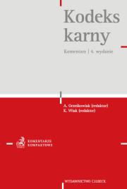 Kodeks karny Komentarz. Autor: Alicja Grześkowiak, Wiak Krzysztof. Dadada.pl Okładka książki Kodeks karny Komentarz