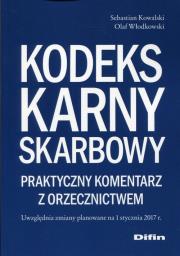 Kodeks karny skarbowy Praktyczny komentarz z orzecznictwem. Autor: Kowalski Sebstian, Włodkowski Olaf. Dadada.pl Okładka książki Kodeks karny skarbowy Praktyczny komentarz z orzecznictwem