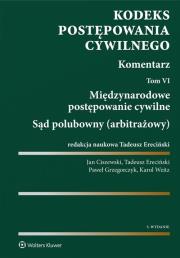 Kodeks postępowania cywilnego Komentarz Tom 6. Autor: Ciszewski Jan, Ereciński Tadeusz, Grzegorczyk Paweł, Weitz Karol. Dadada.pl Okładka książki Kodeks postępowania cywilnego Komentarz Tom 6