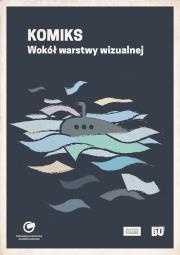 Komiks Wokół warstwy wizualnej. Autor: red. Justyna Czaja, Traczyk Michał. Dadada.pl Okładka książki Komiks Wokół warstwy wizualnej