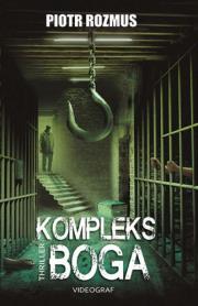 Kompleks boga /Videograf. Autor: Rozmus Piotr. Dadada.pl Okładka książki Kompleks boga /Videograf