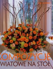 Kompozycje kwiatowe na stół. Wydawca: Muza. Dadada.pl Opakowanie Kompozycje kwiatowe na stół
