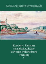 Opakowanie Kościoły i klasztory rzymskokatolickie dawnego województwa trockiego Grodno Część IV Tom 3