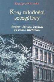 Okładka książki Kraj młodości szczęśliwy Śladami Juliana Tuwima po Łodzi i Inowłodzu
