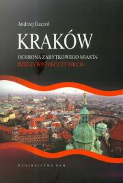 Kraków. Ochrona zabytkowego miasta. Autor: Andrzej Gaczoł. Dadada.pl Okładka książki Kraków. Ochrona zabytkowego miasta