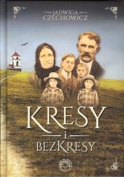Kresy i bezkresy. Autor: Jadwiga Czechowicz. Dadada.pl Okładka książki Kresy i bezkresy