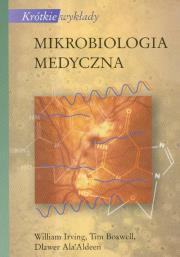Krótkie wykłady Mikrobiologia medyczna. Autor: Irving William, Boswell Tim. Dadada.pl Okładka książki Krótkie wykłady Mikrobiologia medyczna