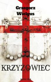 Krzyżowiec. Autor: Grzegorz Wielgus. Dadada.pl Okładka książki Krzyżowiec