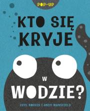 Kto się kryje w wodzie?. Autor: Norris Eryl Andy Mansfield. Dadada.pl Okładka książki Kto się kryje w wodzie?