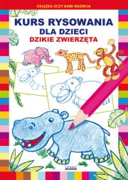 Kurs rysowania dla dzieci Dzikie zwierzęta. Autor: Pruchnicki Krystian. Dadada.pl Okładka książki Kurs rysowania dla dzieci Dzikie zwierzęta