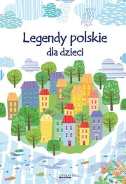 Legendy polskie dla dzieci. Autor: Adesanya Miriam. Dadada.pl Okładka książki Legendy polskie dla dzieci