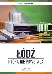 Okładka książki Łódź, która nie powstała