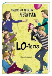 LO-teria. Autor: Piekarska Małgorzata Karolina. Dadada.pl Okładka książki LO-teria