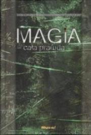 Magia - cała prawda. Autor: Piotrowski Mieczysław. Dadada.pl Okładka książki Magia - cała prawda