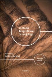 Metoda biograficzna w socjologii. Autor: Kaźmierska Kaja red.. Dadada.pl Okładka książki Metoda biograficzna w socjologii