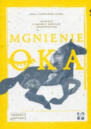 Mgnienie oka. Autor: Czerwińska-Rydel Anna. Dadada.pl Okładka książki Mgnienie oka
