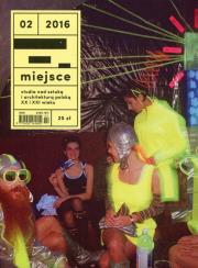 Miejsce nr 2/2016. Wydawca: Fundacja Kultura Miejsca. Dadada.pl Opakowanie Miejsce nr 2/2016