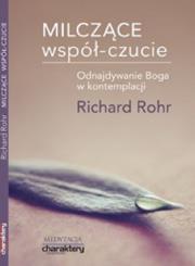 Milczące współczucie. Autor: Richard Rohr. Dadada.pl Okładka książki Milczące współczucie