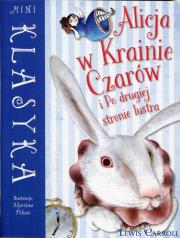 Mini Klasyka: Alicja w Krainie.. .i Po drugiej.... Autor: Lewis Carroll- Ilustracje: sir John Tenniel, Martina Peluso (ilustr.). Dadada.pl Okładka książki Mini Klasyka: Alicja w Krainie.. .i Po drugiej...