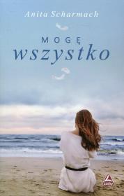 Mogę wszystko. Autor: Anita Scharmach. Dadada.pl Okładka książki Mogę wszystko