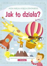 Okładka książki Moja wielka księga odpowiedzi - Jak to działa