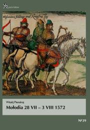 Mołodia 28 VII - 3 VIII 1572. Autor: Pienskoj Witalij. Dadada.pl Okładka książki Mołodia 28 VII - 3 VIII 1572
