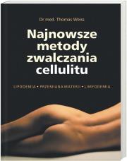 Okładka książki Najnowsze metody zwalczania cellulitu Lipodemia Przemiana materii Limfodemia
