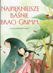 Najpiękniejsze Baśnie Braci Grimm (2016). Autor: Francesca Rossi (ilustr.). Dadada.pl Okładka książki Najpiękniejsze Baśnie Braci Grimm (2016)