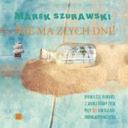 Nie ma złych dni. Autor: Marek Szurawski. Dadada.pl Okładka książki Nie ma złych dni