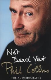 Not Dead Yet: The Autobiography. Autor: Phil Collins. Dadada.pl Okładka książki Not Dead Yet: The Autobiography