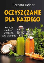 Oczyszczanie dla każdego. Autor: Barbara Heiner. Dadada.pl Okładka książki Oczyszczanie dla każdego