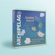 Okładka książki Ogarnij miasto/Get your head around the city Archipelag