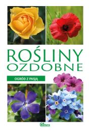 Ogród z pasją. Rośliny ozdobne. Autor: Ulanowski K.. Dadada.pl Okładka książki Ogród z pasją. Rośliny ozdobne