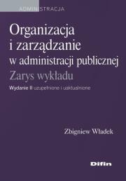 Okładka książki Organizacja i zarządzanie w administracji publicznej