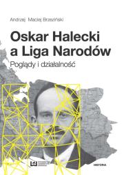 Okładka książki Oskar Halecki a Liga Narodów