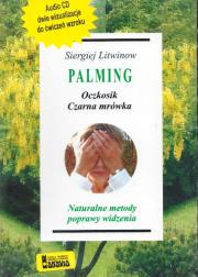 Okładka książki Palming Naturalne metody poprawy widzenia (Audio)