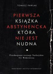 Pierwsza książka abstynencka która nie jest nudna. Autor: Pawlak Tomasz. Dadada.pl Okładka książki Pierwsza książka abstynencka która nie jest nudna