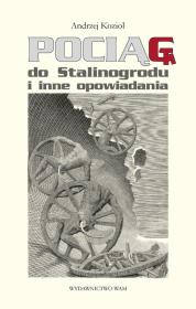 Okładka książki Pociąg do Stalinogrodu i inne opowiadania