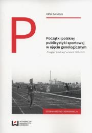 Okładka książki Początki polskiej publicystyki sportowej w ujęciu genologicznym