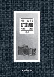 Podręcznik fotografii praktycznej. Autor: Vogel E.. Dadada.pl Okładka książki Podręcznik fotografii praktycznej